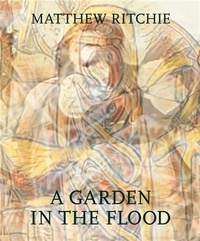 Matthew Ritchie - A Garden in the Flood.