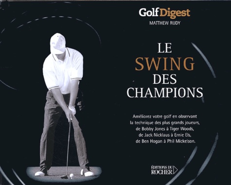 Matthew Rudy - Le swing des champions - Golf Digest.