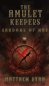 The Amulet Keepers: Shadows of War