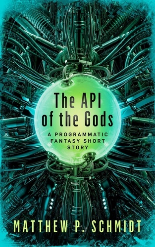  Matthew Schmidt - The API of the Gods.