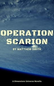 Matthew Smith - Operation Scarion - Dimensions Universe.
