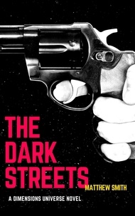  Matthew Smith - The Dark Streets - Dimensions Universe.