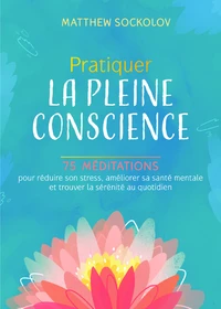 Pratiquer la pleine conscience