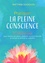 Pratiquer la pleine conscience. 75 méditations pour réduire son stress, améliorer sa santé mentale et trouver la sérénité au quotidien