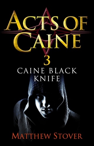 Caine Black Knife. Book 3 of the Acts of Caine