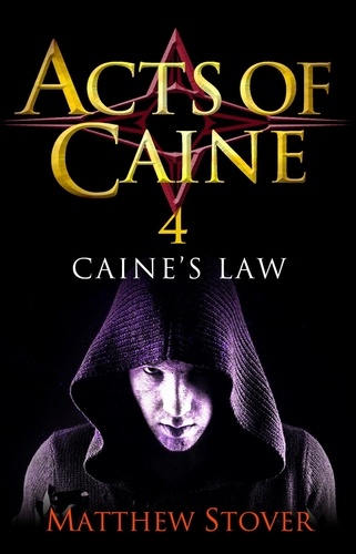 Caine's Law. Book 4 of the Acts of Caine