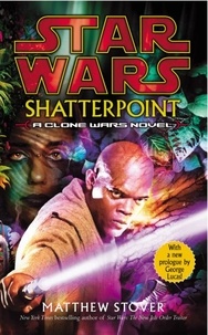 Matthew Stover - Star Wars: Shatterpoint.