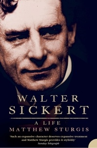 Matthew Sturgis - Walter Sickert - A Life (Text Only).