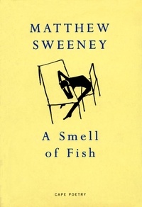 Matthew Sweeney - A Smell Of Fish.