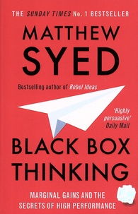 Matthew Syed - Black Box Thinking - Marginal Gains and the Secrets of High Performance.