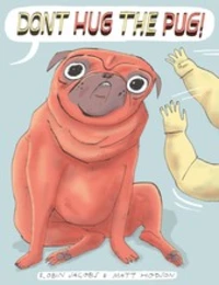 Don't hug the pug !