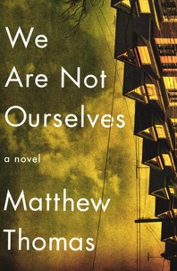 Matthew Thomas - We Are Not Ourselves.