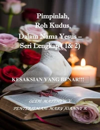 Pimpinlah, Roh Kudus, Dalam Nama Yesus - Seri Lengkap (1 &amp; 2)