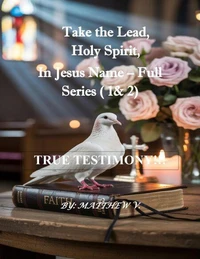Take the Lead, Holy Spirit, In Jesus Name - Full Series ( 1 &amp; 2)