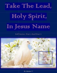 Take the Lead, Holy Spirit, In Jesus Name (Full Series Part 1 And Part 2)