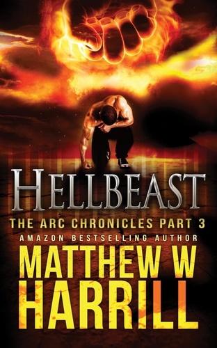  Matthew W. Harrill - Hellbeast - The ARC Chronicles, #3.