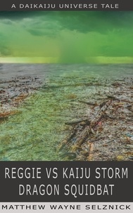  Matthew Wayne Selznick - Reggie vs Kaiju Storm Dragon Squidbat - Daikaiju Universe, #2.