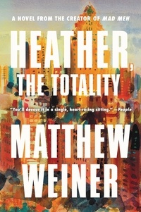 Matthew Weiner - Heather, the Totality.