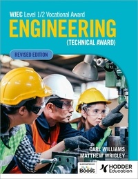 Matthew Wrigley et Carl Williams - WJEC Level 1/2 Vocational Award Engineering (Technical Award) - Student Book (Revised Edition).