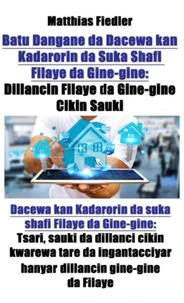 Batu Dangane da Dacewa kan Kadarorin da Suka Shafi Filaye da Gine-gine:  Dillancin Filaye da Gine-gine Cikin Sauƙi
