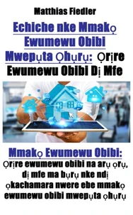 Echiche nke Mmakọ Ewumewu Obibi Mwepụta Ọhụrụ:  Ọrịre Ewumewu Obibi Dị Mfe