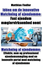 Idéen om de innovative Matchning af ejendomme: Fast ejendom mæglervirksomhed nemt