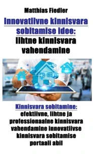 Innovatiivne kinnisvara sobitamise idee: lihtne kinnisvara vahendamine
