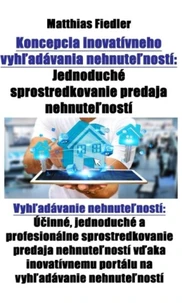 Koncepcia inovatívneho vyhľadávania nehnuteľností:  Jednoduché sprostredkovanie predaja nehnuteľností