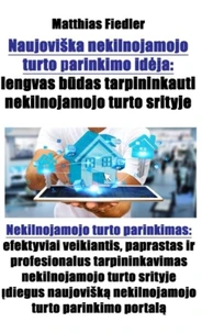 Naujoviška nekilnojamojo turto parinkimo idėja: lengvas būdas tarpininkauti nekilnojamojo turto srityje