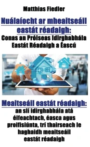 Nuálaíocht ar mheaitseáil eastát réadaigh: Conas an Próiseas Idirghabhála Eastát Réadaigh a Éascú
