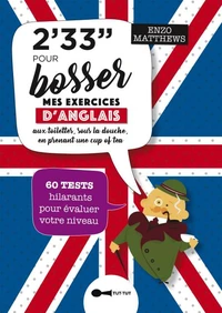 2'33'' pour bosser mes exercices d'anglais aux toilettes, sous la douche, en prenant a cup of tea