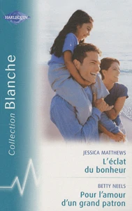 L'éclat du bonheur ; Pour l'amour d'un grand patron