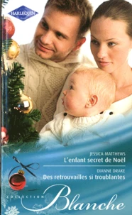 L'enfant secret de Noël ; Des retrouvailles si troublantes