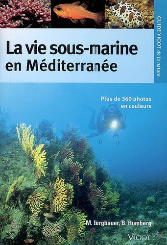 Matthias Bergbauer et Bernd Humberg - La vie sous-marine en Méditerranée.