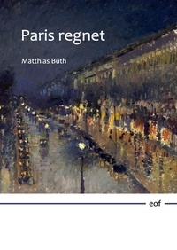 Matthias Buth - Paris regnet - Neue Gedichte.