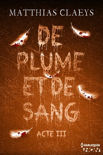 De plume et de sang - Acte III