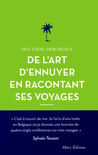 De l'art d'ennuyer en racontant ses voyages  édition revue et augmentée