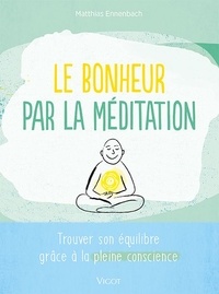 Le bonheur par la méditation - Trouver son équilibre grâce à la pleine conscience.pdf