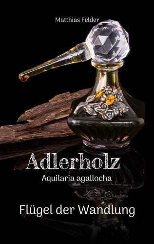 Adlerholz - Aquilaria agallocha. Flügel der Wandlung