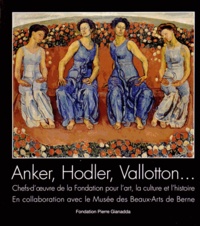 Matthias Frehner et Valentina Locatelli - Anker, Hodler, Vallotton... - Fondation pour l'art, la culture et l'histoire.