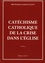 Catéchisme catholique de la crise dans l'Eglise 6e édition