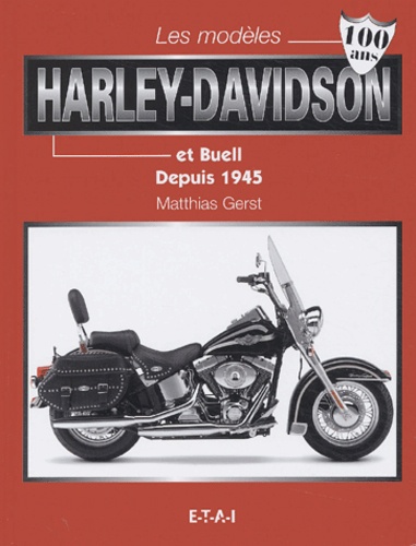 Matthias Gerst - Les modèles Harley-Davidson et Buell depuis 1945.