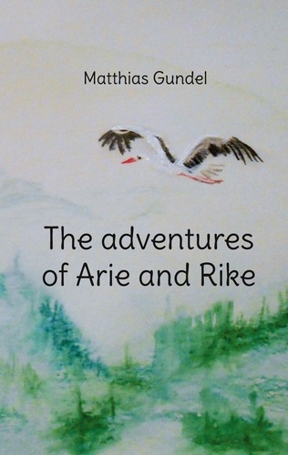 The adventures of Arie and Rike. Short stories to smile and think about