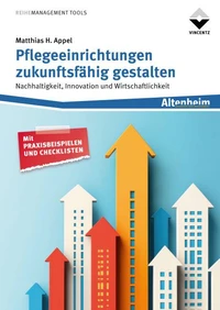 Pflegeeinrichtungen zukunftsfähig gestalten