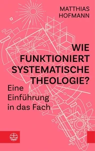 Wie funktioniert Systematische Theologie?