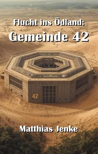 Flucht ins Ödland: Gemeinde 42