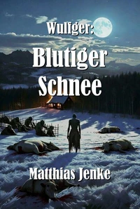 Wulfger: Blutiger Schnee