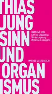 Sinn und Organismus
