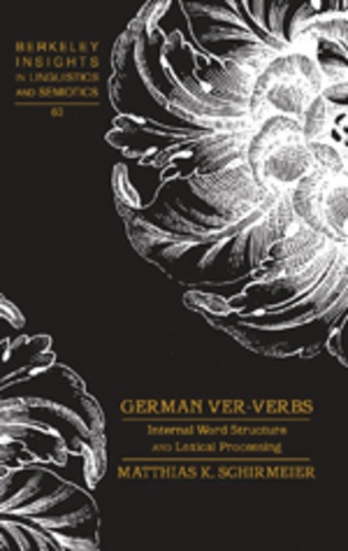Matthias k. Schirmeier - German ver-Verbs - Internal Word Structure and Lexical Processing.