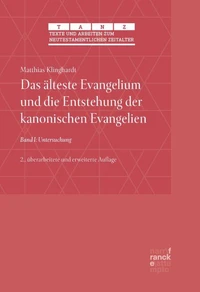 Das älteste Evangelium und die Entstehung der kanonischen Evangelien
